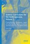 Science Curriculum for the Anthropocene, Volume 1