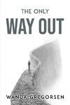 THE ONLY WAY OUT