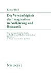 Die Vernünftigkeit der Imagination in Aufklärung und Romantik
