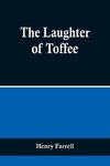 The Laughter of Toffee