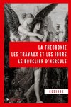 La Théogonie, les travaux et les jours, le bouclier d'Hercule