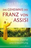 Das Geheimnis des Franz von Assisi