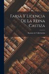 Farsa y licencia de la Reina Castiza