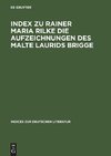 Index zu Rainer Maria Rilke Die Aufzeichnungen des Malte Laurids Brigge