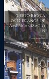 Puerto Rico a los diez an¿os de americanizacion