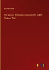 The Law of Municipal Corporations in the State of Ohio
