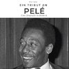 Ein Tribut an <br> Pelé