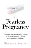 The Fearless Pregnancy