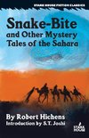 Snake-Bite and Other Mystery Tales of the Sahara