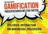 Gamification - Präsentationen mit Fun-Faktor