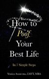 How to Poof Your Best Life