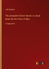 The Jerusalem Sinner Saved; or, Good News for the Vilest of Men