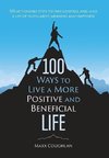 100 Ways to Live a More Positive and Beneficial Life
