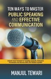 Ten Ways to Master Public Speaking and Effectve Communication