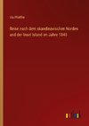 Reise nach dem skandinavischen Norden und der Insel Island im Jahre 1845
