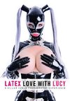 Latex Love with Lucy