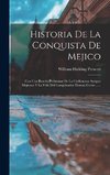 Historia De La Conquista De Mejico