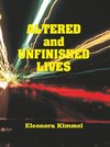Altered and Unfinished Lives