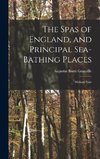 The Spas of England, and Principal Sea-Bathing Places