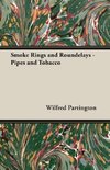 Smoke Rings and Roundelays - Pipes and Tobacco