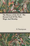 The History of the Devil - The Horned God of the West - Magic and Worship