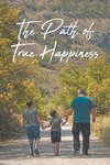 The Path of True Happiness