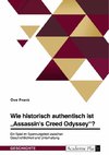 Wie historisch authentisch ist ¿Assassin's Creed Odyssey¿? Ein Spiel im Spannungsfeld zwischen Geschichtlichkeit und Unterhaltung