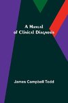 A Manual of Clinical Diagnosis