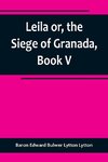 Leila or, the Siege of Granada, Book V
