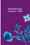The Manxman; A Novel - 1895