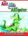 The Ant Who Loved the Alligator