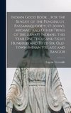 Indian Good Book ... for the Benefit of the Penobscot, Passamaquoddy, St. John's, Micmac, and Other Tribes of the Abnaki Indians. This Year one Thousand Eight Hundred and Fifty-six. Old-town Indian Village and Bangor