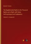 The Supplemental Nights to the Thousand Nights and a Night; with Notes Anthropological and Explanatory
