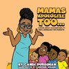 Mamas Apologize Too... A BOOK ABOUT ACCOUNTABILITY AND A MESSAGE FOR PARENTS