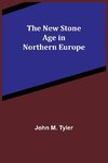 The New Stone Age in Northern Europe