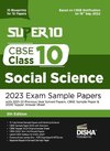 Super 10 CBSE Class 10 Social Science 2023 Exam Sample Papers with 2021-22 Previous Year Solved Papers, CBSE Sample Paper & 2020 Topper Answer Sheet | 10 Blueprints for 10 Papers | Solutions with marking scheme |