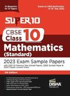 Super 10 CBSE Class 10 Mathematics (Standard) 2023 Exam Sample Papers with 2021-22 Previous Year Solved Papers, CBSE Sample Paper & 2020 Topper Answer Sheet | 10 Blueprints for 10 Papers | Solutions with marking scheme |