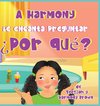 A Harmony Le encanta Preguntar ¿Por qué?