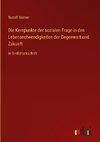 Die Kernpunkte der sozialen Frage in den Lebensnotwendigkeiten der Gegenwart und Zukunft