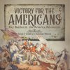 Victory for the Americans | Key Battles in the America Revolution | Grade 7 Children's American History