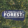 If a Tree Falls in Forest?