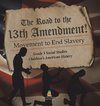 The Road to the 13th Amendment! Movement to End Slavery | Grade 5 Social Studies | Children's American History