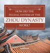 How Did the Feudal System of the Zhou Dynasty Work? | Story of Civilization Grade 5 | Children's Government Books