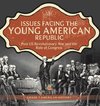 Issues Facing the Young American Republic