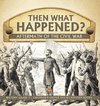 Then What Happened? | Aftermath of the Civil War | History Grade 7 | Children's United States History Books