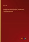 Der Kavalier auf den Knien und andere Liebesgeschichten