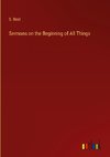 Sermons on the Beginning of All Things