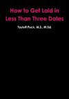 How to Get Laid in Less Than Three Dates