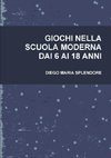 GIOCHI NELLA SCUOLA MODERNA DAI 6 AI 18 ANNI