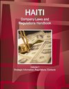 Haiti Company Laws and Regulations Handbook Volume 1 Strategic Information, Regulations, Contacts